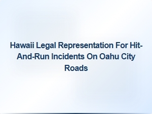 Hawaii Legal Help for Hit-and-Run Accidents on Oahu Roads
